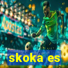 skoka es